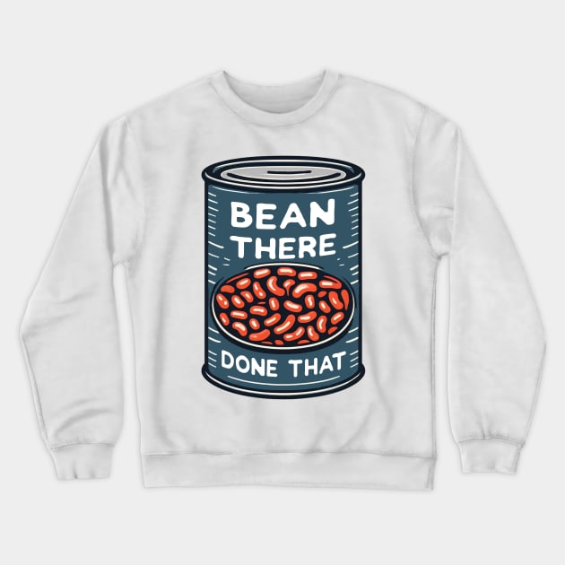 Bean There, Done That - Baked Beans Can Crewneck Sweatshirt by 1BPDesigns